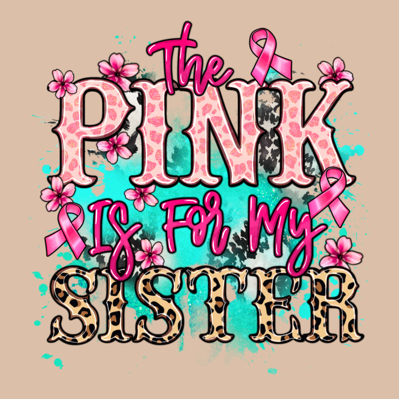 The Pink Is For My Sister Cancer Awareness Urban Heavy Tee by HowdyJamesFarm | Teevron