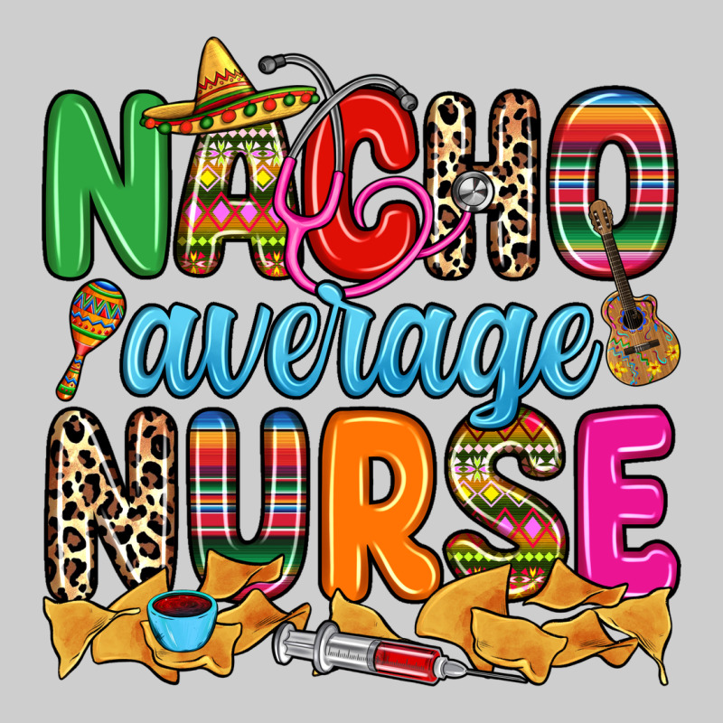Nacho Average Nurse Premium Tee by RanaPortraitStore | Teevron