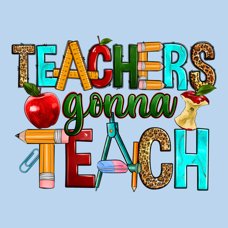 Teachers Gonna Teach Classic Tee by RanaPortraitStore | Teevron