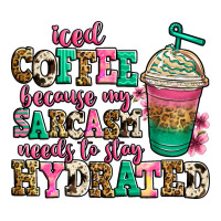 iced coffee because my sarcasm needs to stay hydra | Teevron