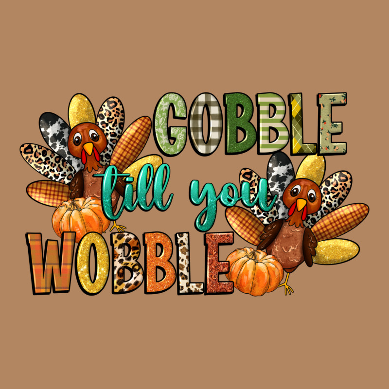 Gobble Till You Wobble Long Sleeve Tee by CowGirlArtShop | Teevron