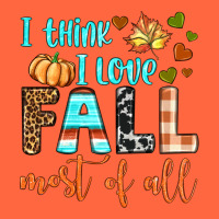 I Think I Love Fall Most Of All Premium Hoodie | Teevron
