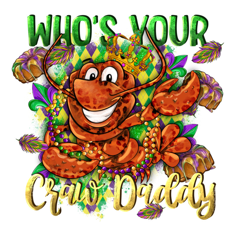Who's Your Craw Daddy Mardi Gras Ladies Tee by LillyAllenDesigns | Teevron