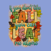 If You Dont Like Fall You Can Leaf Me Alone Long Sleeve Tee | Teevron