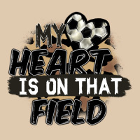My Heart Is On That Field Soccer Heavyweight Sweatshirt | Teevron