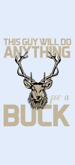 Funny Hunters Will Do Anything For A Buck Hunting Classic Tee Designed By Bettercallsaul