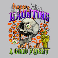 Happy Haunting And To All A Good Fright Long Sleeve Tee | Teevron