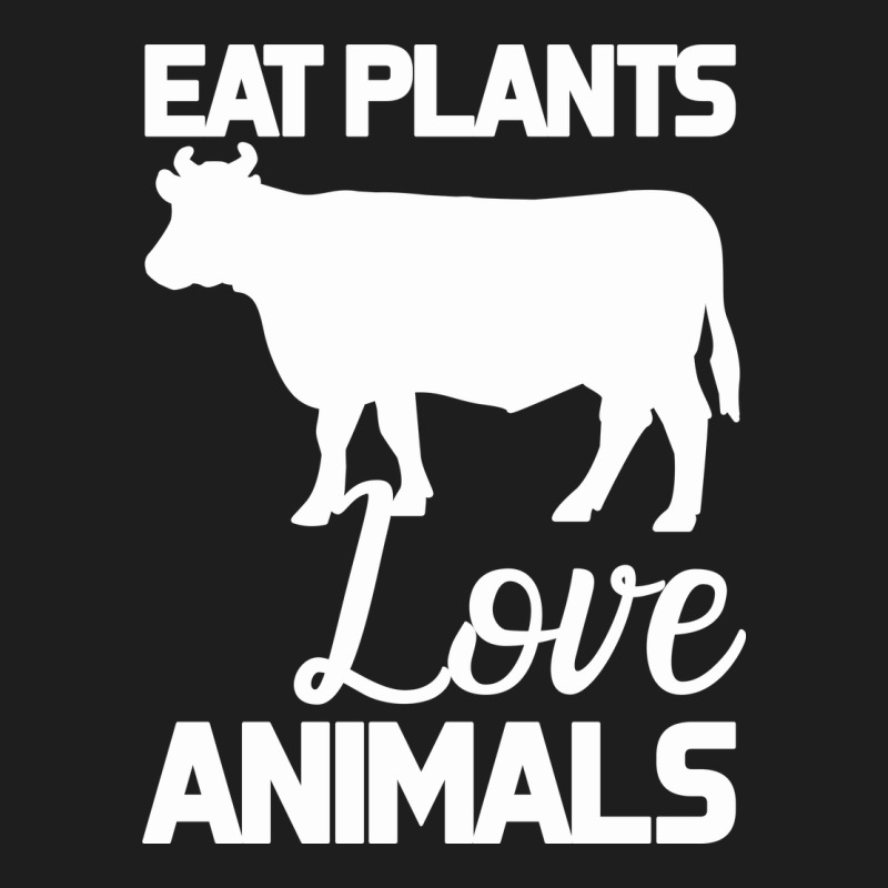 Eat Plants Love Animals Classic Tee by Bettercallsaul | Teevron