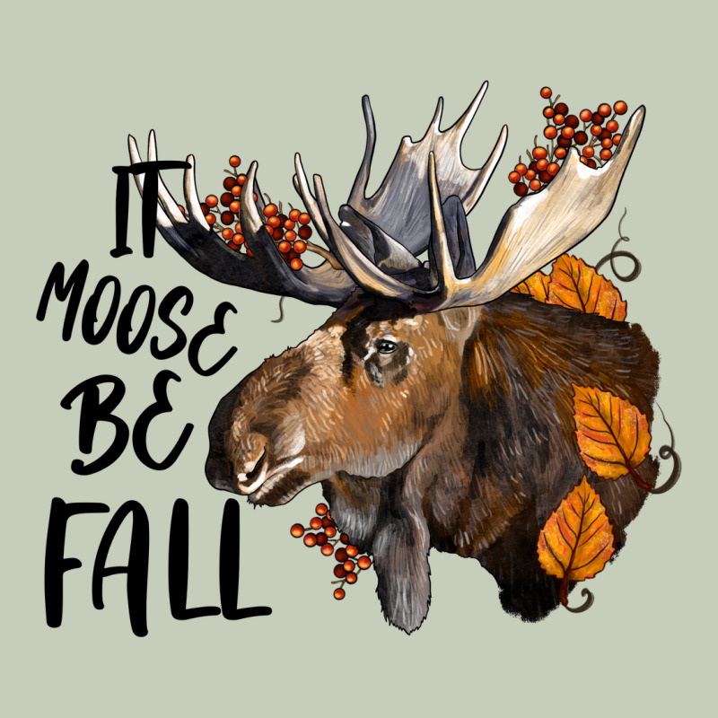 It Moose Be Fall Ladies Tee by LillyAllenDesigns | Teevron