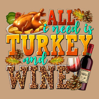 All I Need Is Turkey And Wine Vintage Tee | Teevron