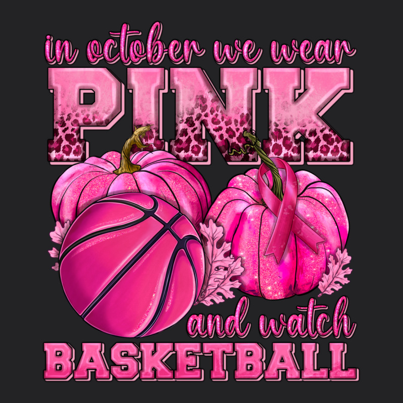 In October We Wear Pink And Watch Basketball Vintage Tee by texasbilliewilder | Teevron