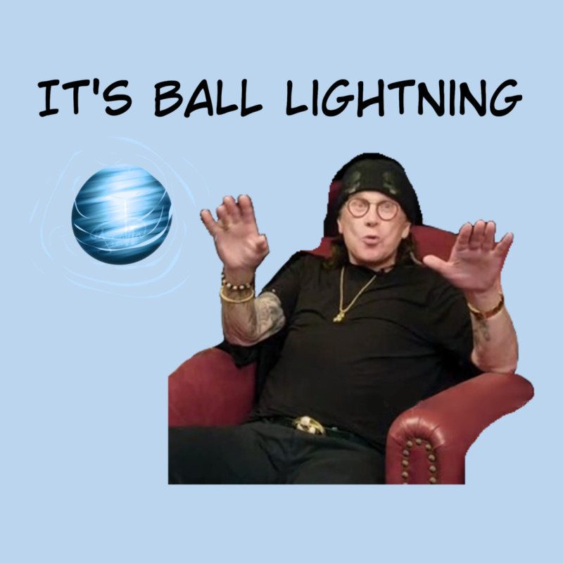 Ball Lightning; Osbournes Want To Believe Classic Tee by lanVoArt | Teevron