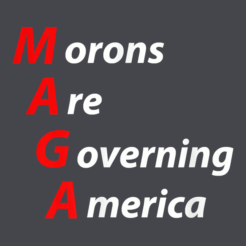 Morons Are Governing America Anti Trump Political T Shirt Classic Tee by lanVoArt | Teevron