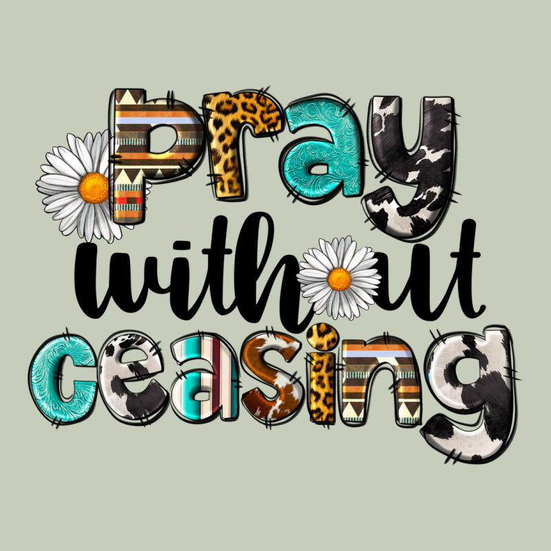 Pray Without Ceasing Ladies Tee by LillyAllenDesigns | Teevron