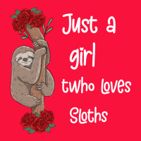 Just A Girl Who Loves Sloths Classic Tee | Teevron