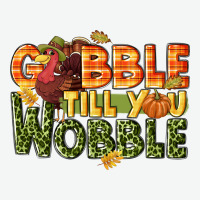 Gobble Till You Wobble Turkey Thanksgiving Urban Heavy Tee | Teevron