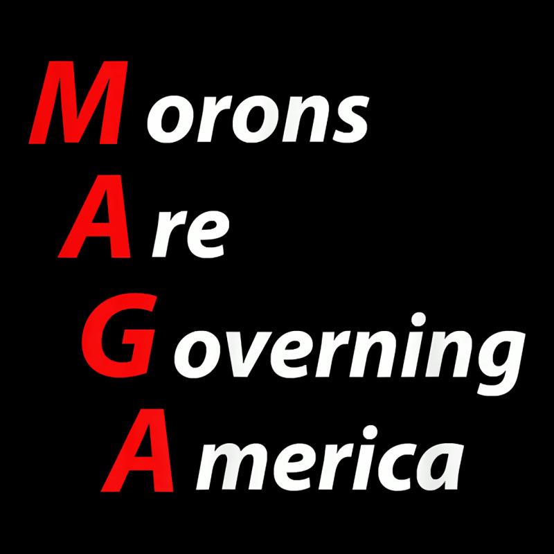 Morons Are Governing America Anti Trump Political T Shirt Premium Tee by lanVoArt | Teevron