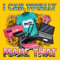 I Can Totally Make That Premium Hoodie | Teevron