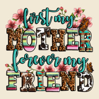 First My Mother Forever My Friend Premium Tee | Teevron
