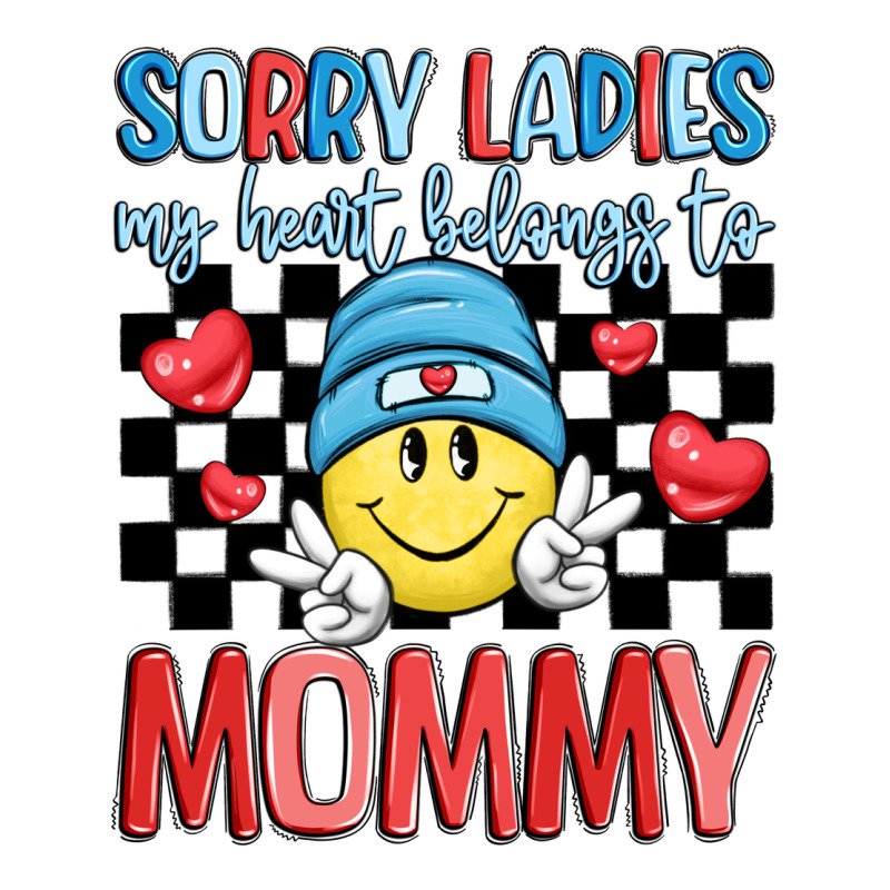 Sorry Ladies My Heart Belongs To Mommy Premium Tee by LillyAllenDesigns | Teevron