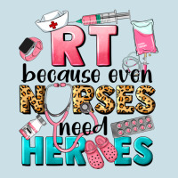 Rt Because Nurses Need Heroes Ladies Tee | Teevron