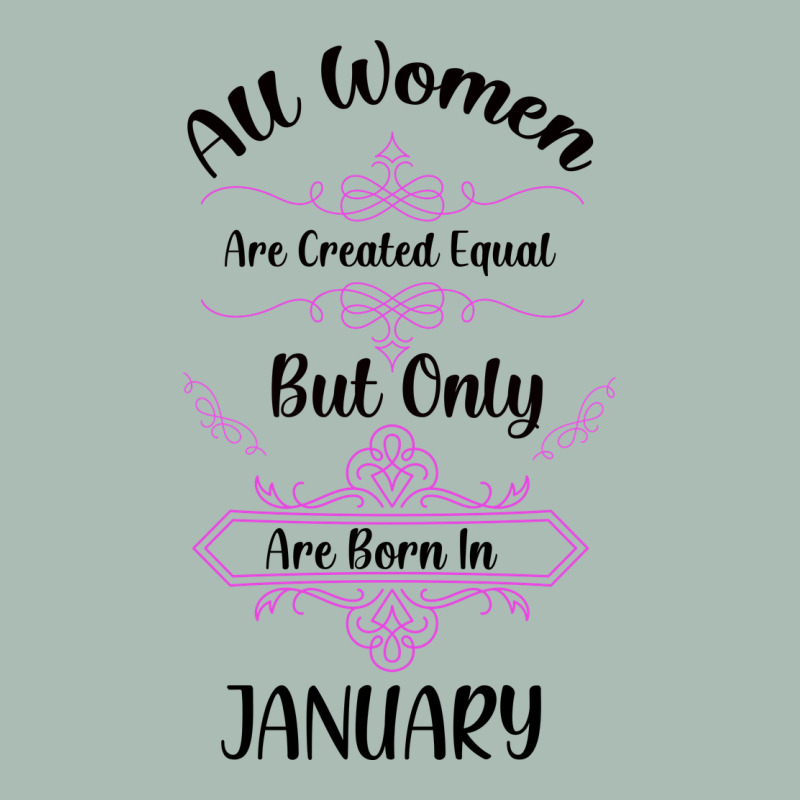 All Women Are Created Equal But Only The Smartest Are Born In January Classic Tee by Bettercallsaul | Teevron