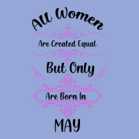 All Women Are Created Equal But Only The Smartest Are Born In May Classic Tee | Teevron