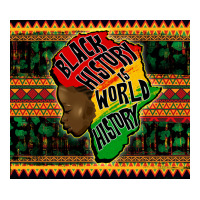 black history is world history | Teevron