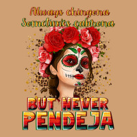 Always Chingona Sometimes Cabrona But Never Pendej Vintage Tee | Teevron