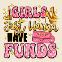 Girls Just Wanna Have Funds Premium Tee | Teevron