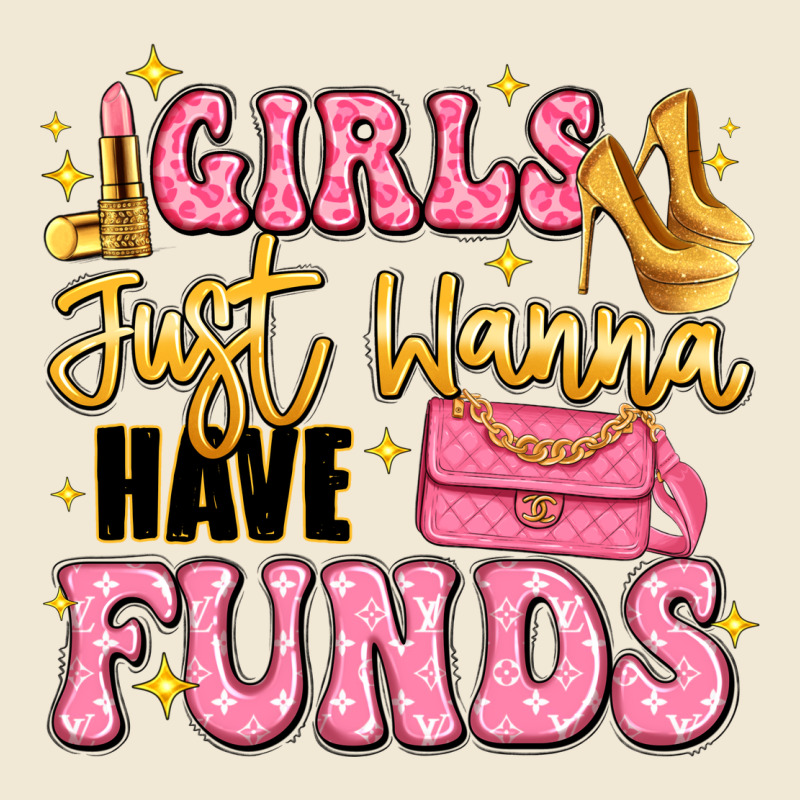 Girls Just Wanna Have Funds Premium Tee by LillyAllenDesigns | Teevron