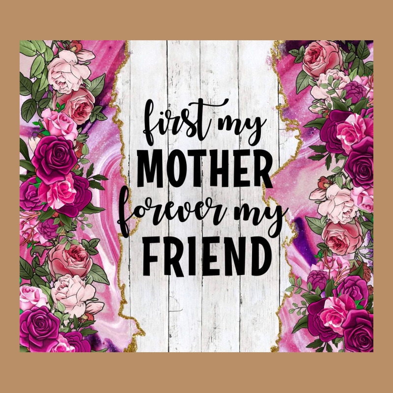 First My Mother Forever My Friend Tumbler Tbs Vintage Hoodie by TumblerDesignByShophia | Teevron