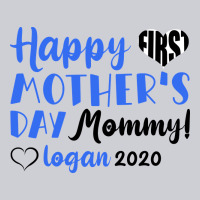 Happy First Mother's Day Mommy! Logan 2020 Classic Tee | Teevron