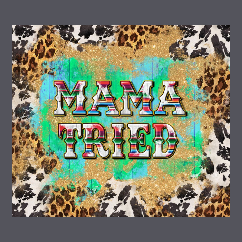 Mama Tried With Leopard And Cowhide Tumbler Tbs Vintage Hoodie by TumblerDesignByShophia | Teevron