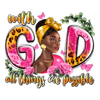 with god all things are possible black woman | Teevron