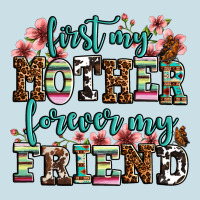First My Mother Forever My Friend Ladies Tee | Teevron