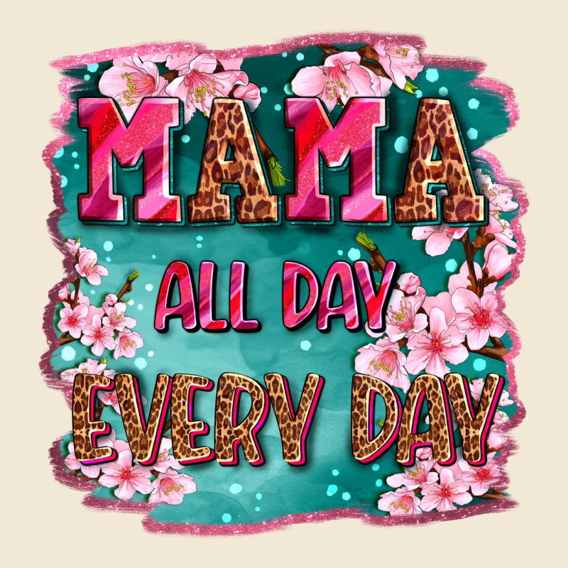Mama All Day Everyday Ladies Tee by LillyAllenDesigns | Teevron