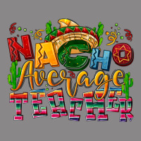 Nacho Average Teacher Vintage Tee | Teevron