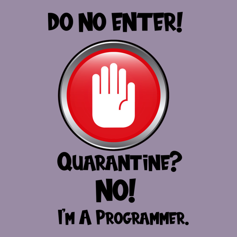 I'm Not In Quarantine I'm A Programmer Classic Tee by Bettercallsaul | Teevron