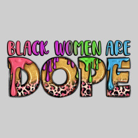 Black Women Are Dope Premium Tee | Teevron