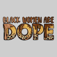 Black Women Are Dope Premium Tee | Teevron