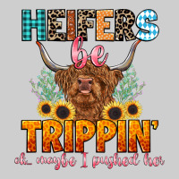 Heifers Be Trippin' Premium Tee | Teevron