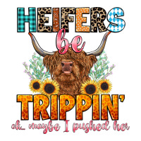 heifers be trippin' | Teevron
