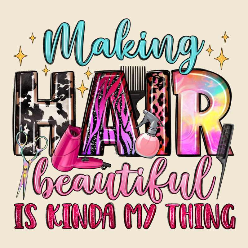 Making Hair Beautiful Is Kinda My Thing Ladies Tee by LillyAllenDesigns | Teevron