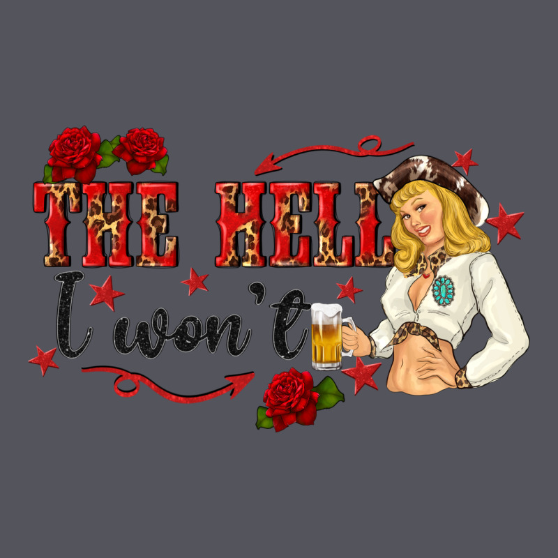 The Hell I Wont With Sassy Pinup Cowgirl Vintage Hoodie by texasbilliewilder | Teevron