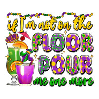 if i'm not on the floor pour me one more | Teevron
