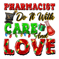 pharmacist do it with care and love christmas | Teevron