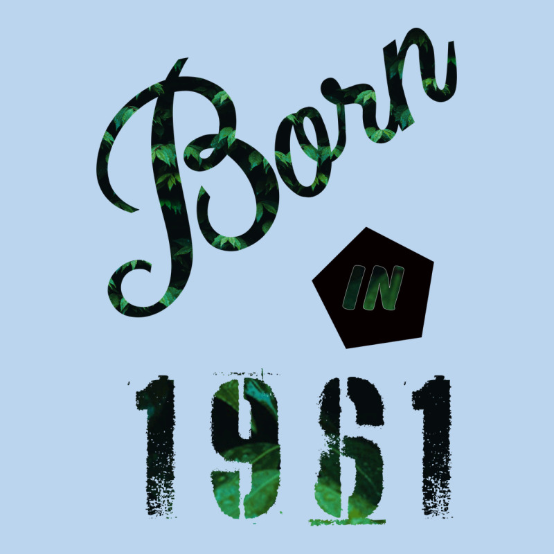 Born In 1961 Classic Tee by Bettercallsaul | Teevron