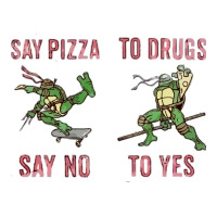 say pizza to drugs say no to yes | Teevron
