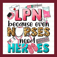 Lpn Because Nurses Need Heroes Zipper Hoodie | Teevron